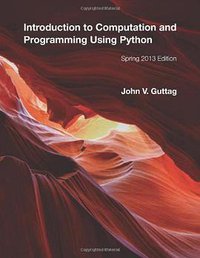 Introduction to Computation and Programming Using Python (The MIT Press 2013)