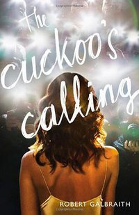 The Cuckoo's Calling (Mulholland Books 2013)