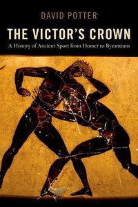 The Victor's Crown (Oxford University Press 2011)