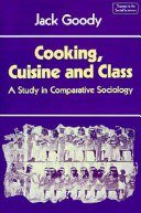 Cooking, Cuisine and Class (Cambridge University Press 1996)