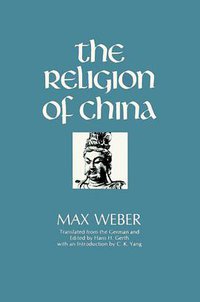 The Religion of China (Free Press 1968)