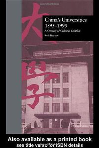China's Universities, 1895-1995 (Routledge 1996)