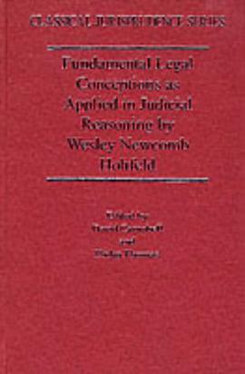 Fundamental Legal Conceptions As Applied in Judicial Reasoning by Wesley Newcomb Hohfeld