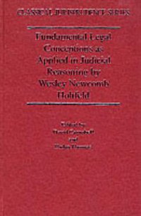 Fundamental Legal Conceptions As Applied in Judicial Reasoning by Wesley Newcomb Hohfeld (Routledge 2001)