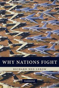 Why Nations Fight (Cambridge University Press 2010)