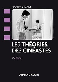 Les théories des cinéastes - 2e édition - NP (Armand Colin 2015)