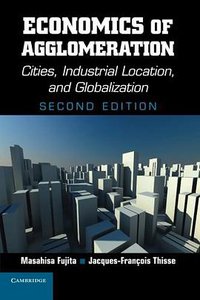Economics of Agglomeration (Cambridge University Press 2013)