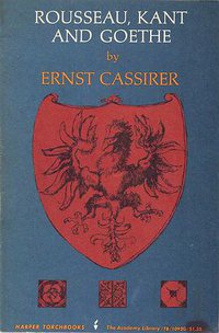 Rousseau, Kant, Goethe (Princeton University Press 1963)