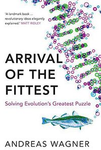 Arrival of the Fittest (Oneworld Publications 2014)