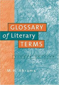 A Glossary of Literary Terms (Cengage Learning 2004)