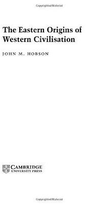 The Eastern Origins of Western Civilisation (Cambridge University Press 2004)