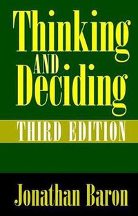 Thinking and Deciding (Cambridge University Press 2000)