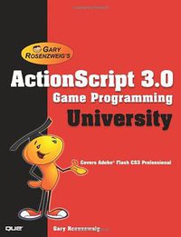 ActionScript 3.0 Game Programming University (Que Publishing 2007)