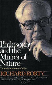 Philosophy and the Mirror of Nature (Princeton University Press 2008)