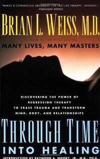 Through Time Into Healing (Simon & Schuster 1993)