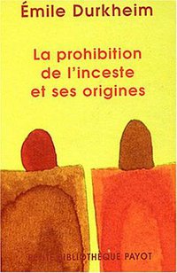 La prohibition de l'inceste et ses origines (Payot 2008)