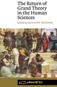 The Return of Grand Theory in the Human Sciences (Cambridge University Press 2008)
