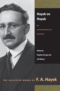 Hayek on Hayek (Liberty Fund Inc. 2008)