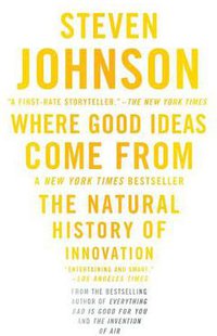 Where Good Ideas Come From (Riverhead Books 2011)