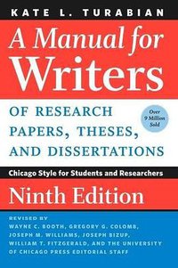 A Manual for Writers of Research Papers, Theses, and Dissertations, Ninth Edition (University of Chicago Press 2018)