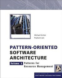 Pattern-Oriented Software Architecture Volume 3 (Wiley 2004)