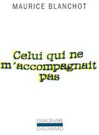 Celui qui ne m'accompagnait pas (Gallimard 1993)
