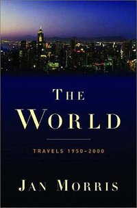 The World: Travels 1950-2000 (W. W. Norton & Company 2005)