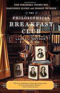 The Philosophical Breakfast Club (Broadway Books 2012)