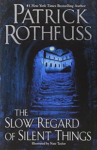 The Slow Regard of Silent Things (DAW Hardcover 2014)