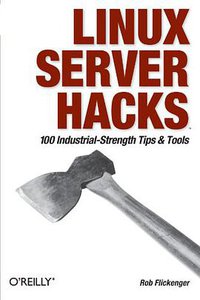 Linux Server Hacks (O'Reilly Media 2003)