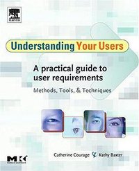 Understanding Your Users (Morgan Kaufmann 2004)