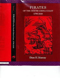 Pirates of the South China Coast, 1790-1810 (Stanford University Press 1987)