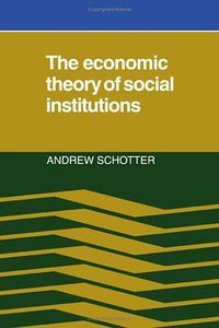The Economic Theory of Social Institutions (Cambridge University Press 1981)