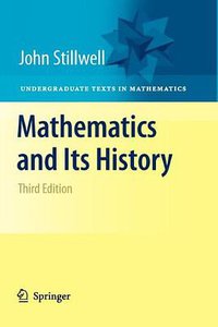 Mathematics and Its History (Springer 2012)