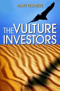The Vulture Investors, Revised and Updated (Wiley 2000)