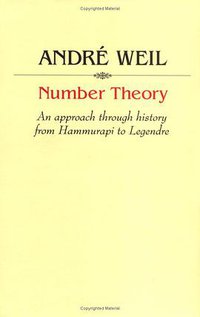Number Theory: An approach through history from Hammurapi to Legendre (Birkhäuser Boston 1987)