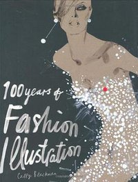 100 Years of Fashion Illustration (Laurence King Publishing 2007)