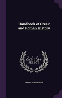 Handbook of Greek and Roman History (Palala Press 2016)