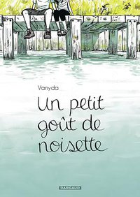 Un petit goût de noisette (Dargaud 2014)