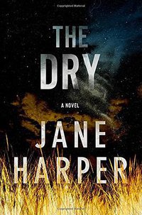 The Dry (Flatiron Books 2017)