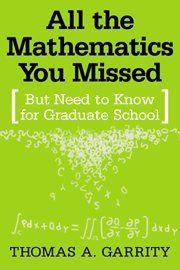 All the Mathematics You Missed (Cambridge University Press 2002)