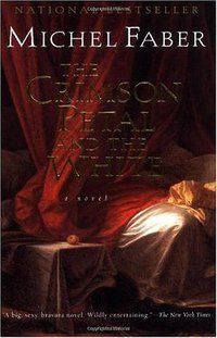 The Crimson Petal and the White (Mariner Books 2003)