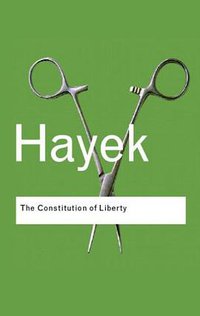The Constitution of Liberty (Routledge 2006)