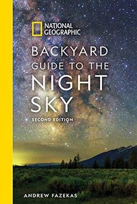 National Geographic Backyard Guide to the Night Sky (National Geographic 2019)