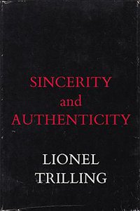 Sincerity and Authenticity (Oxford University Press 1972)