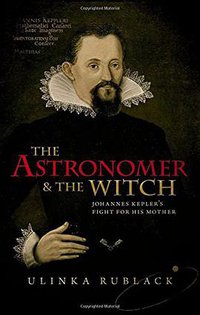 The Astronomer and the Witch (Oxford University Press 2015)