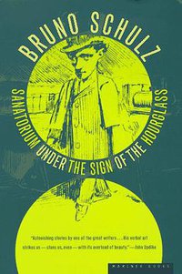 Sanatorium Under the Sign of the Hourglass (Mariner Books 1997)