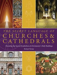 The Secret Language of Churches & Cathedrals (Duncan Baird Publishers)