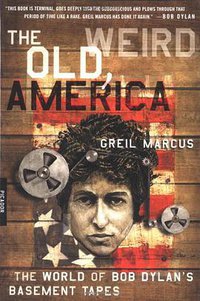 The Old, Weird America (Picador 2001)