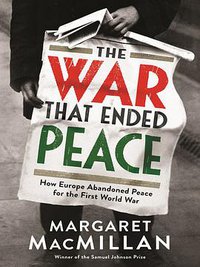 The War That Ended Peace (Profile Books 2013)